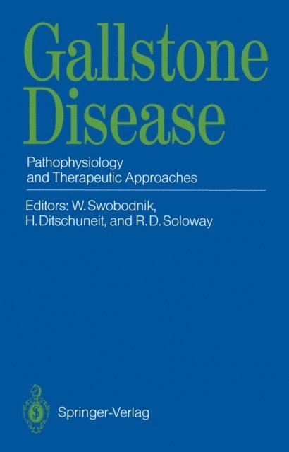 Hans Ditschuneit, Roger D. Soloway, Werner Swobodnik - Gallstone Disease, E-bok