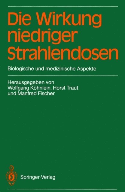 Manfred Fischer, Horst Traut, Wolfgang Kohnlein - Die Wirkung niedriger Strahlendosen, E-bok