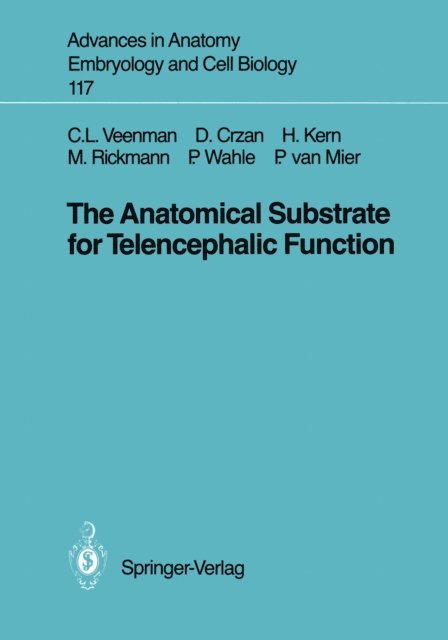 Peter van Mier, Petra Wahle, Michael Rickmann, Helene Kern, Dagmar Crzan, C. Leonardus Veenman - Anatomical Substrate for Telencephalic Function, E-bok