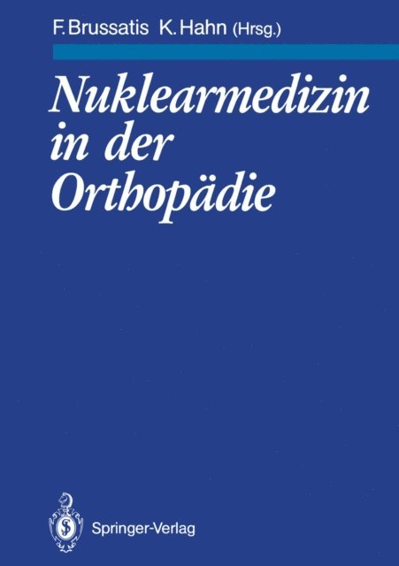Klaus Hahn, Friedrich Brussatis - Nuklearmedizin in der Orthopädie, E-bok