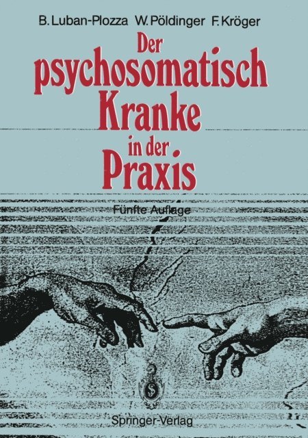 Friedebert Kroger, Walter Poldinger, Boris Luban-Plozza - Der psychosomatisch Kranke in der Praxis, E-bok