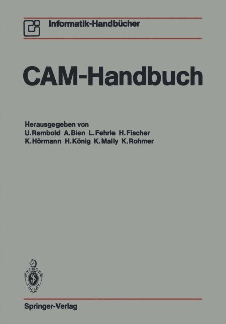 K. Rohmer, K. Mally, H. Konig, K. Hormann, H. Fischer, L. Fehrle, A. Bien, U. Rembold - CAM-Handbuch, E-bok