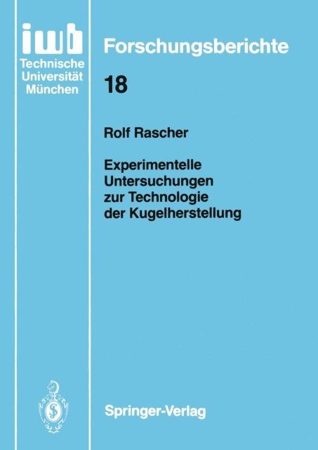 Rolf Rascher - Experimentelle Untersuchungen zur Technologie der Kugelherstellung, E-bok