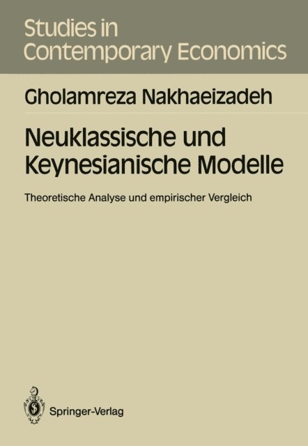 Gholamreza Nakhaeizadeh - Neuklassische und Keynesianische Modelle, E-bok