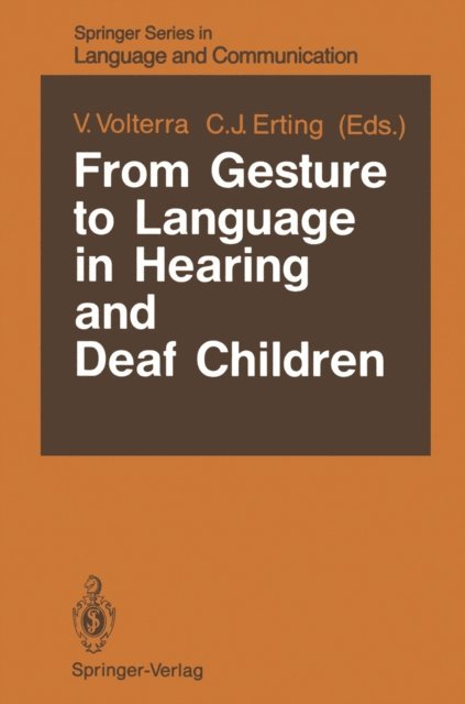 Carol J. Erting, Virginia Volterra - From Gesture to Language in Hearing and Deaf Children, E-bok