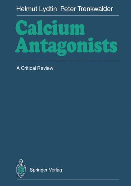 Peter Trenkwalder, Helmut Lydtin - Calcium Antagonists, E-bok