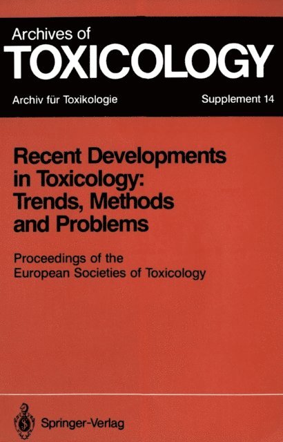 Siegfried Golbs, Wolf D. Wiezorek, Claire M. Chambers, Philip L. Chambers - Recent Developments in Toxicology: Trends, Methods and Problems, E-bok