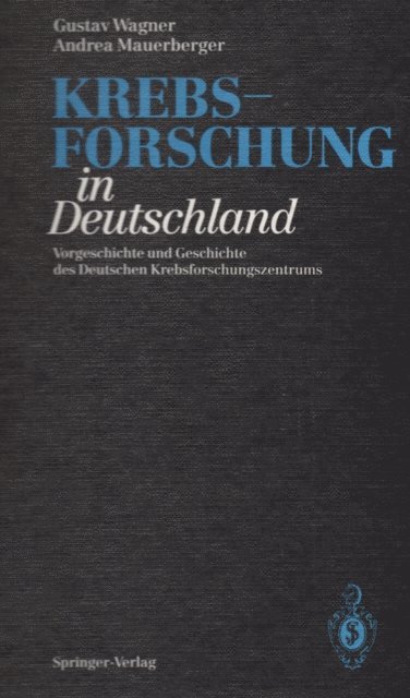 Andrea Mauerberger, Gustav Wagner - Krebsforschung in Deutschland, E-bok