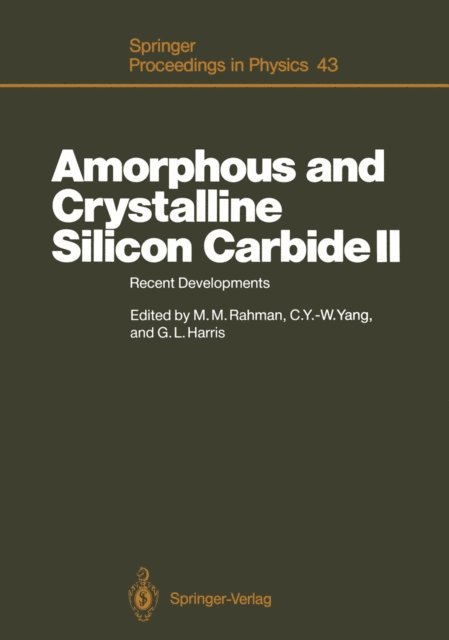 Gary L. Harris, Cary Y.-W. Yang, Mahmud M. Rahman - Amorphous and Crystalline Silicon Carbide II, E-bok
