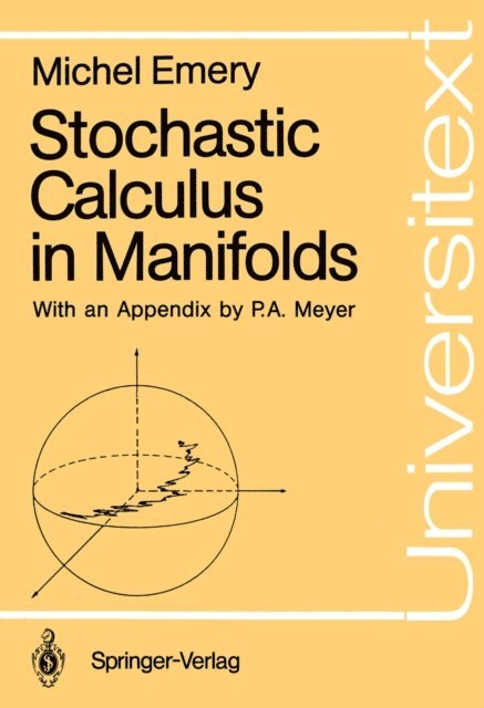 Michel Emery - Stochastic Calculus in Manifolds, E-bok