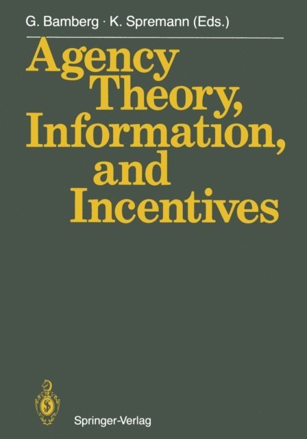 Klaus Spremann, Gunter Bamberg - Agency Theory, Information, and Incentives, E-bok