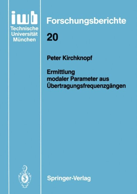 Peter Kirchknopf - Ermittlung modaler Parameter aus Übertragungsfrequenzgängen, E-bok