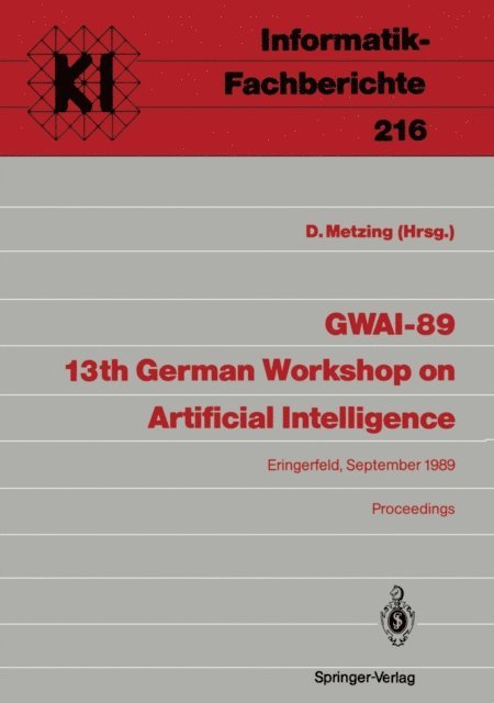 Dieter Metzing - GWAI-89 13th German Workshop on Artificial Intelligence, E-bok