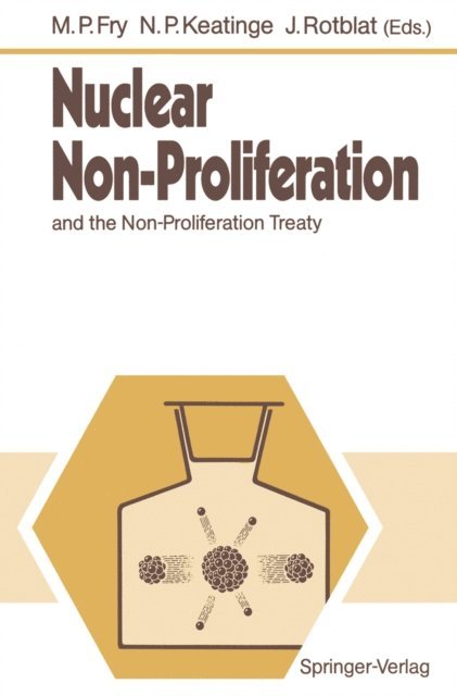 Joseph Rotblat, N. Patrick Keatinge, Michael P. Fry - Nuclear Non-Proliferation, E-bok