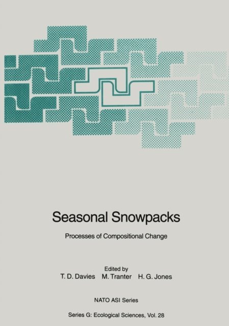 H. Gerald Jones, Martyn Tranter, Trevor D. Davies - Seasonal Snowpacks, E-bok