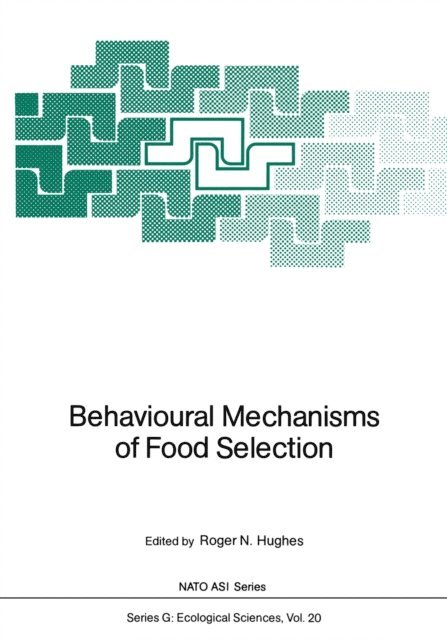 Roger N. Hughes - Behavioural Mechanisms of Food Selection, E-bok