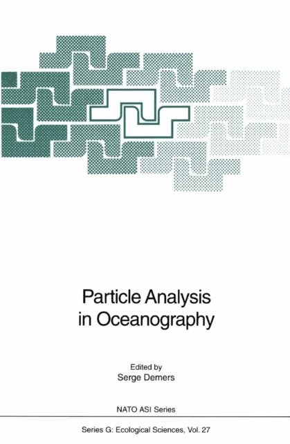Serge Demers - Particle Analysis in Oceanography, E-bok