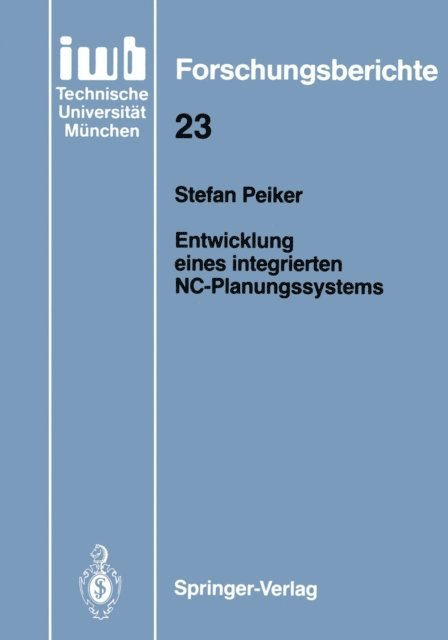 Stefan Peiker - Entwicklung eines integrierten NC-Planungssystems, E-bok