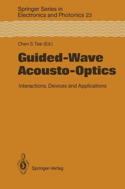 Chen S. Tsai - Guided-Wave Acousto-Optics, E-bok