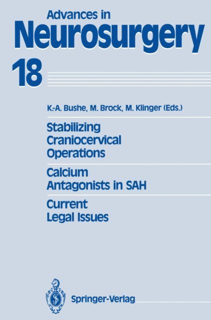 Margareta Klinger, Mario Brock, K.-A. Bushe - Stabilizing Craniocervical Operations Calcium Antagonists in SAH Current Legal Issues, E-bok
