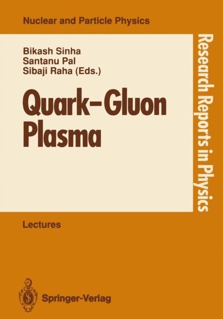Sibaji Raha, Santanu Pal, Bikash Sinha - Quark-Gluon Plasma, E-bok