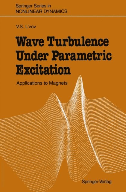 Victor S. L'vov - Wave Turbulence Under Parametric Excitation, E-bok