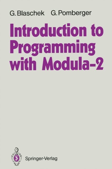Gustav Pomberger, Gunther Blaschek - Introduction to Programming with Modula-2, E-bok
