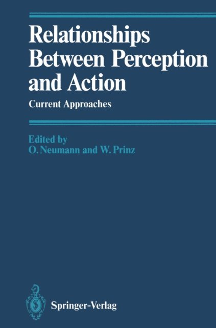 Wolfgang Prinz, Odmar Neumann - Relationships Between Perception and Action, E-bok