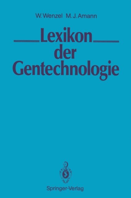 Margarete J. Amann, Wolfgang Wenzel - LEXIKON der Gentechnologie, E-bok