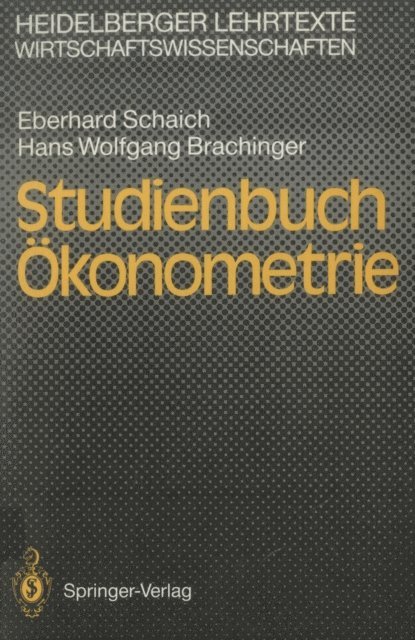 Hans W. Brachinger, Eberhard Schaich - Studienbuch Ökonometrie, E-bok