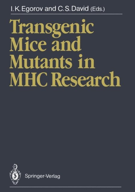 Chella S. David, Igor K. Egorov - Transgenic Mice and Mutants in MHC Research, E-bok