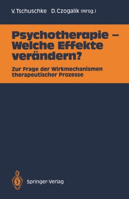 Dietmar Czogalik, Volker Tschuschke - Psychotherapie — Welche Effekte verändern?, E-bok