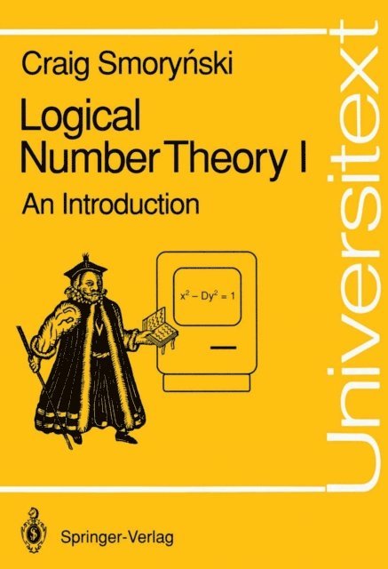 Craig Smorynski - Logical Number Theory I, E-bok