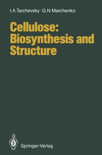 G.N. Marchenko, I.A. Tarchevsky - Cellulose: Biosynthesis and Structure, E-bok