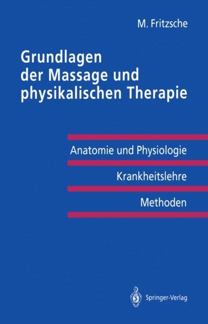 Michael Fritzsche - Grundlagen der Massage und physikalischen Therapie, E-bok