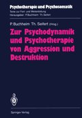 Zur Psychodynamik und Psychotherapie von Aggression und Destruktion
