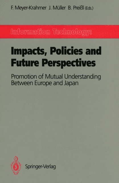 Brigitte Preil, Jurgen Muller, Frieder Meyer-Krahmer - Information Technology: Impacts, Policies and Future Perspectives, E-bok