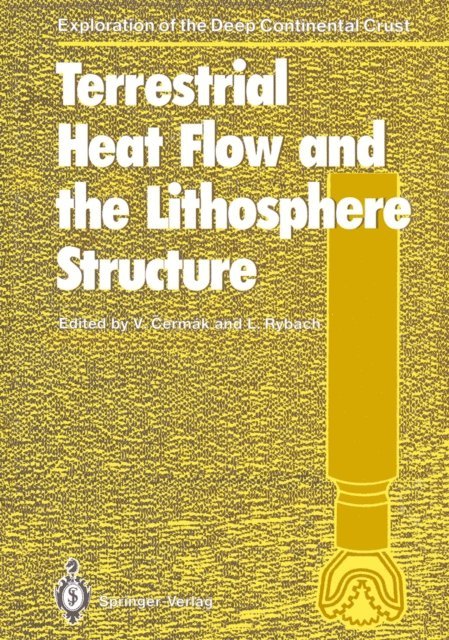 Ladislaus Rybach, Vladimir Cermak - Terrestrial Heat Flow and the Lithosphere Structure, E-bok