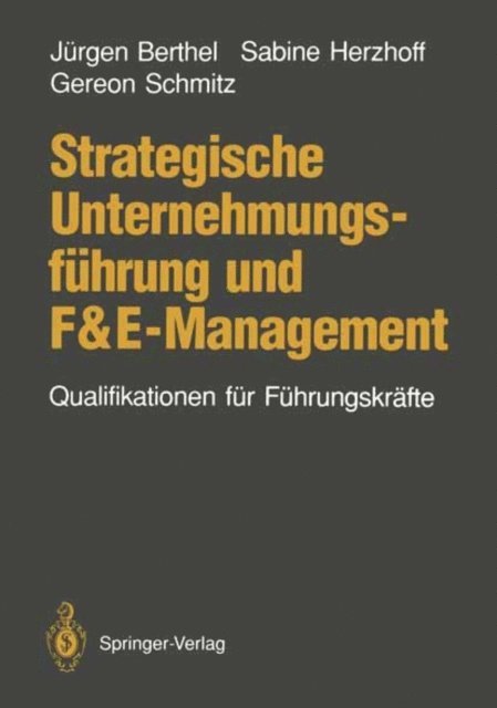Gereon Schmitz, Sabine Herzhoff, Jurgen Berthel - Strategische Unternehmungsführung und F&E-Management, E-bok