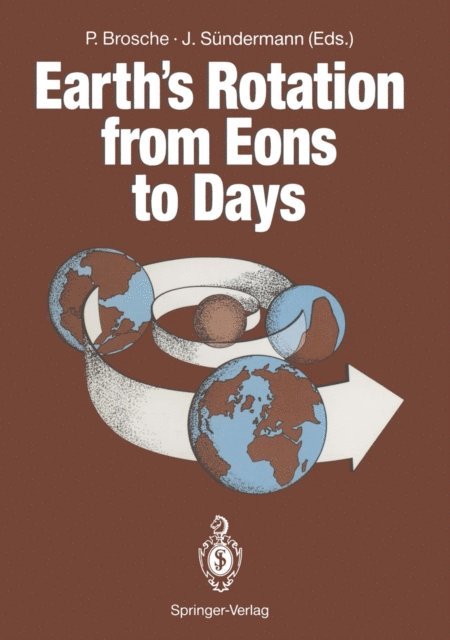 Jurgen Sundermann, Peter Brosche - Earth's Rotation from Eons to Days, E-bok