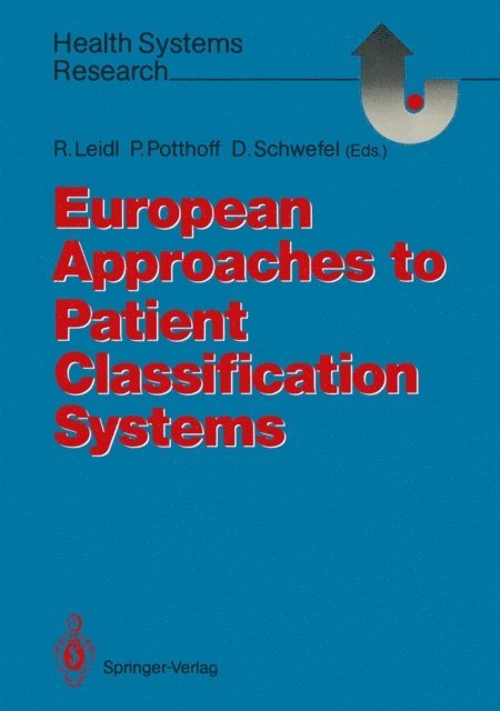 Detlef Schwefel, Peter Potthoff, Reiner Leidl - European Approaches to Patient Classification Systems, E-bok