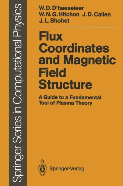 J. Leon Shohet, James D. Callen, William N.G. Hitchon, William D. D'haeseleer - Flux Coordinates and Magnetic Field Structure, E-bok