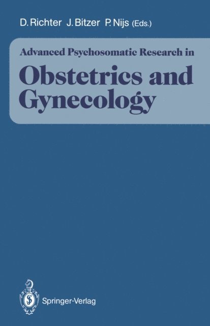 Piet Nijs, Johannes Bitzer, Dietmar Richter - Advanced Psychosomatic Research in Obstetrics and Gynecology, E-bok