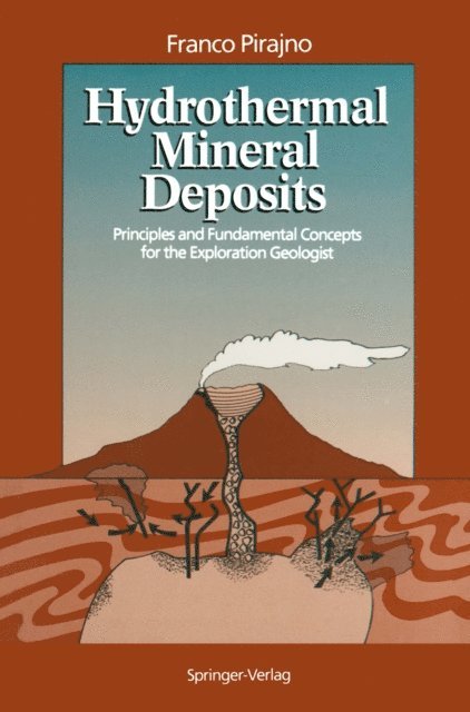 Franco Pirajno - Hydrothermal Mineral Deposits, E-bok