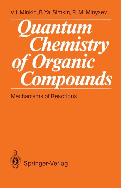 Ruslan M. Minyaev, Boris Ya. Simkin, Vladimir I. Minkin - Quantum Chemistry of Organic Compounds, E-bok
