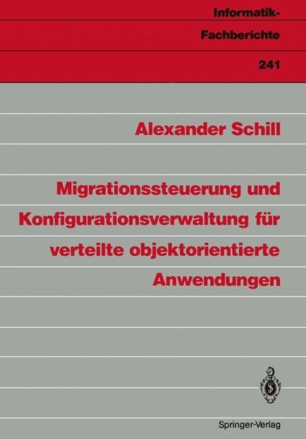 Alexander Schill - Migrationssteuerung und Konfigurationsverwaltung für verteilte objektorientierte Anwendungen, E-bok