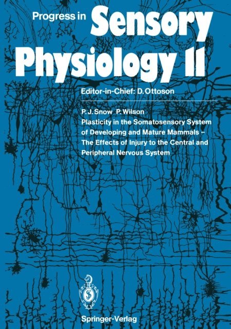 Peter Wilson, Peter J. Snow - Plasticity in the Somatosensory System of Developing and Mature Mammals - The Effects of Injury to the Central and Peripheral Nervous System, E-bok