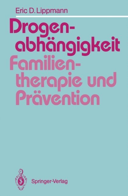 Eric Lippmann - Drogenabhängigkeit: Familientherapie und Prävention, E-bok