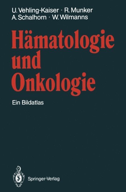 W. Wilmanns, A. Schalhorn, R. Munker, U. Vehling-Kaiser - Hämatologie und Onkologie, E-bok