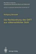 Die Rechtsordnung des GATT aus vlkerrechtlicher Sicht / GATT from an International Law Perspective